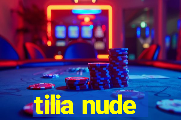 tilia nude